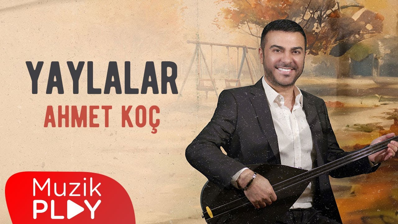 Ahmet Koç - Yaylalar (Official Video)