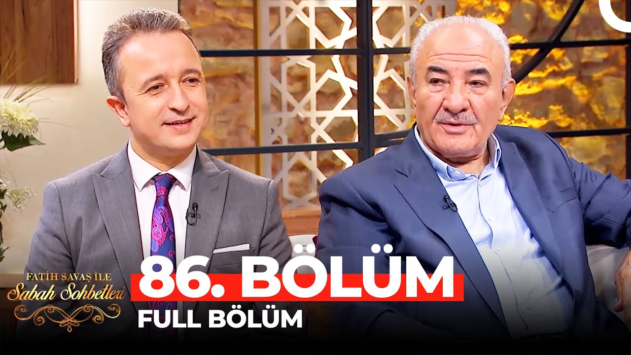 Fatih Savaş ile Sabah Sohbetleri 86. Bölüm