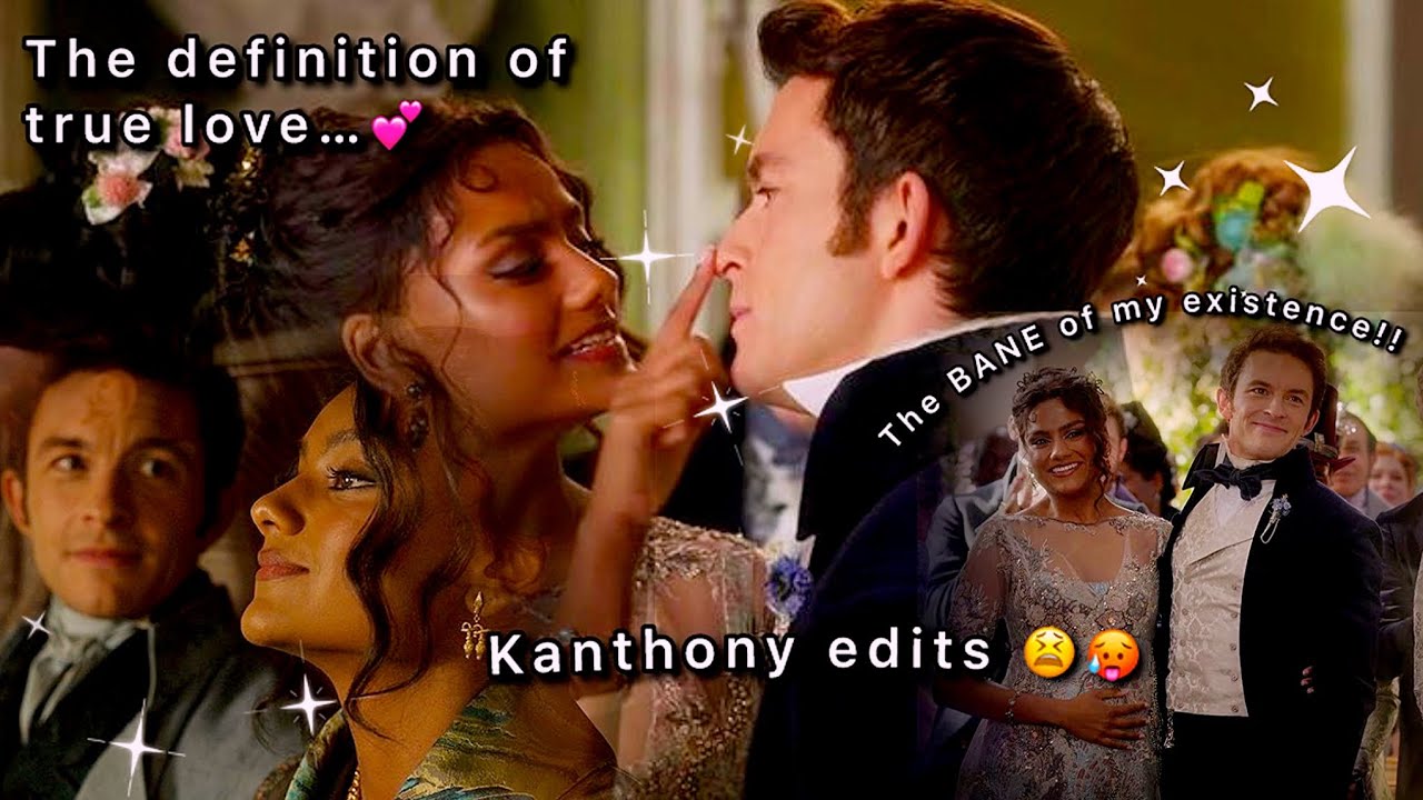 Kanthony edits to cure your Bridgerton hunger