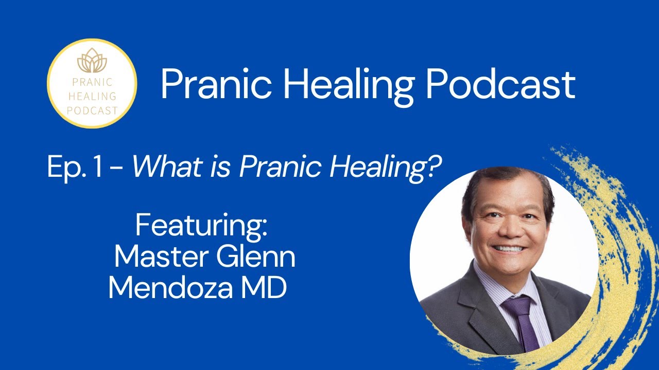 What is Pranic Healing? - Master Glenn Mendoza Ep. 1