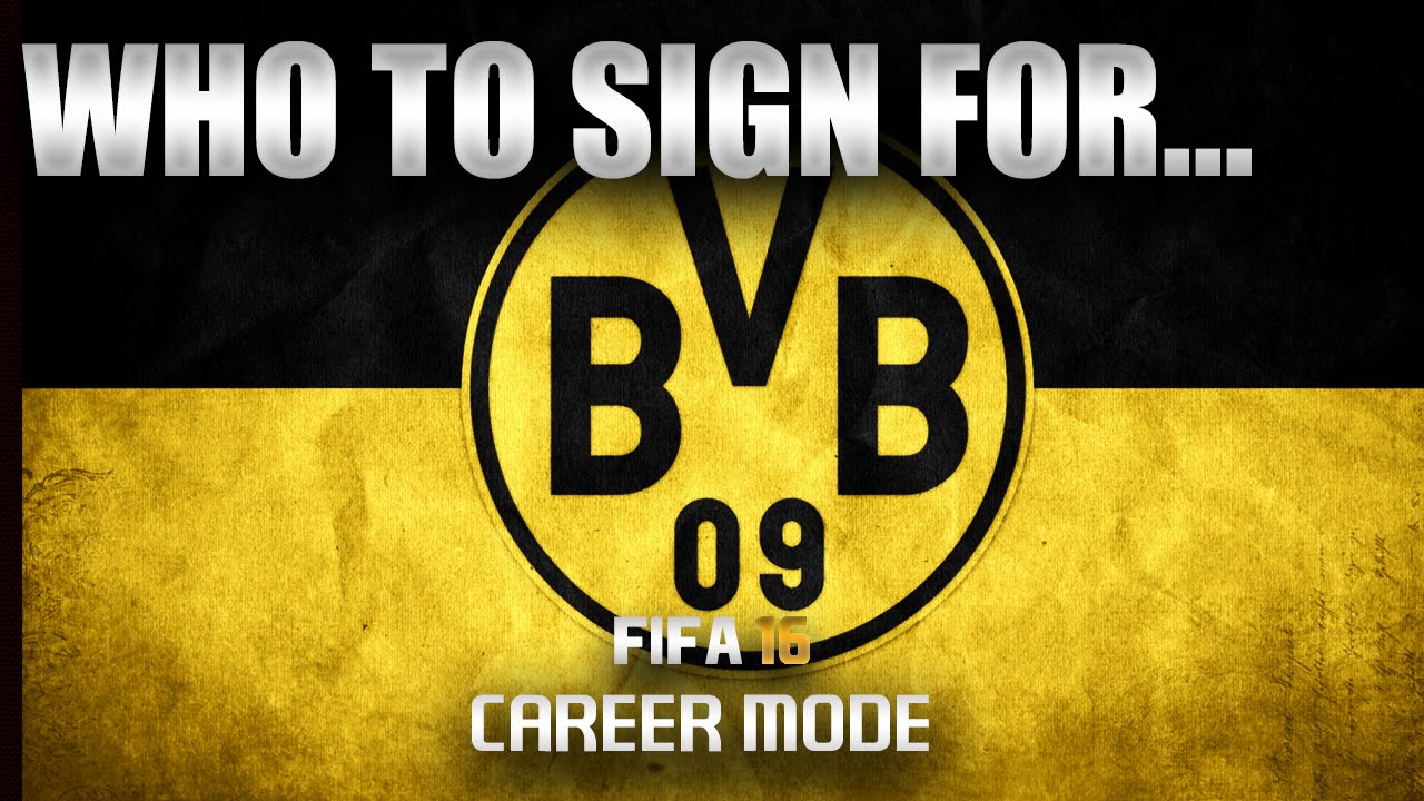 FIFA 16 | Who To Sign For... BORUSSIA DORTMUND CAREER MODE