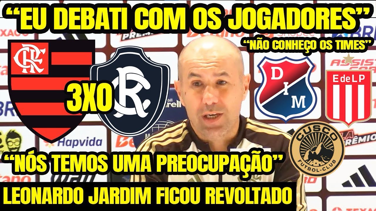 LEONARDO JARDIM FICOU REVOLTADO COM O TIME! “EU DEBATI COM OS JOGADORES” COLETIVA DO FLAMENGO! E+