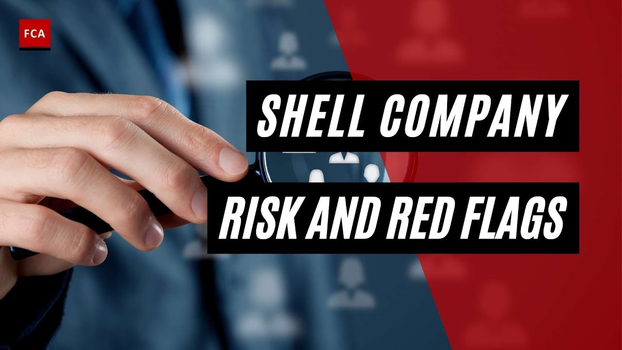 Shell Companies Unveiled: Recognizing Risks and Identifying Red Flags