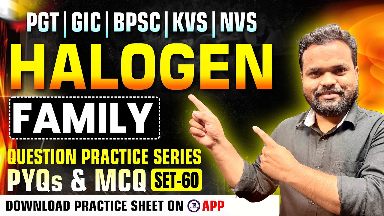 Halogen Family PYQs & MCQs | PGT GIC BPSC KVS NVS Chemistry Question Practice Set 60
