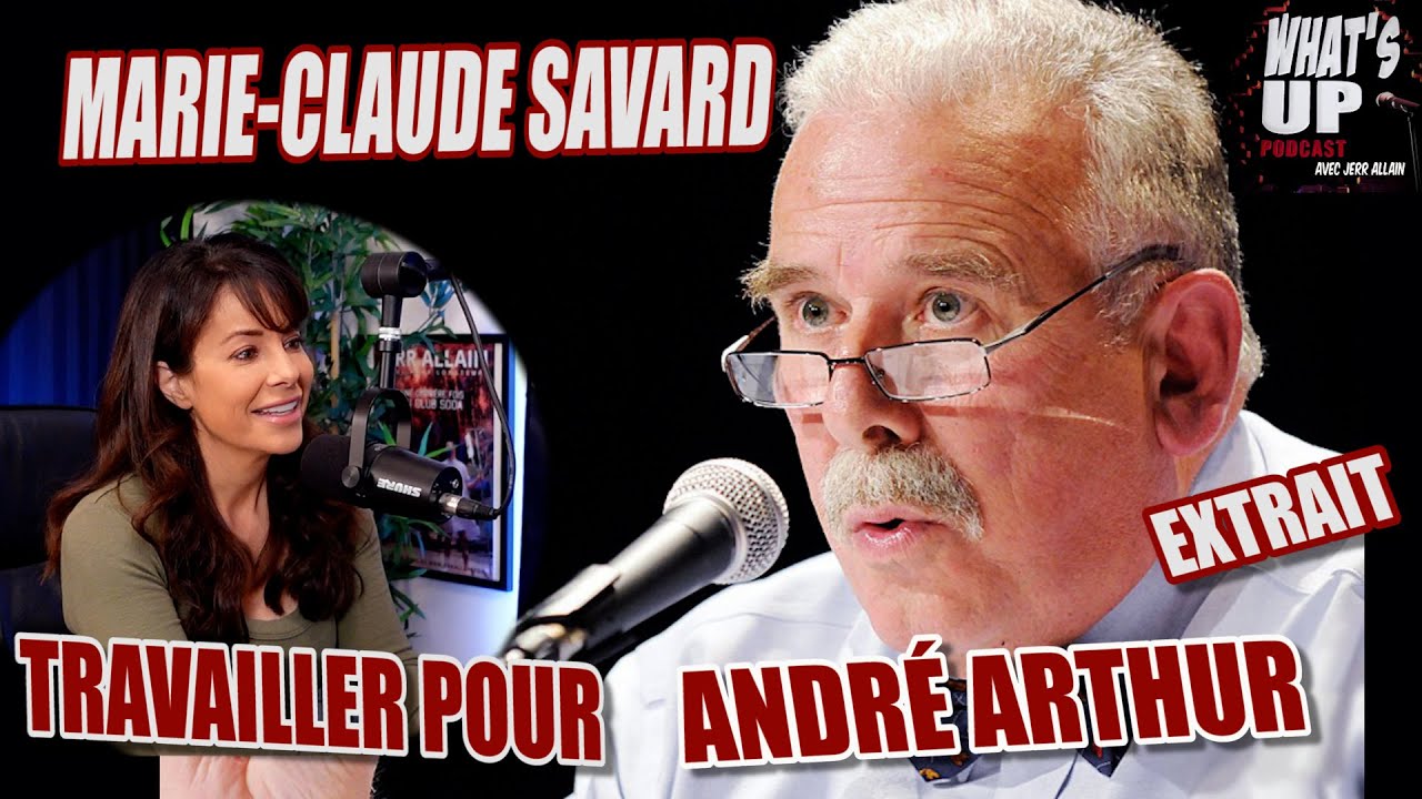 Travailler pour ANDR&Eacute; ARTHUR / Marie-Claude Savard / What's Up Podcast (Extrait)