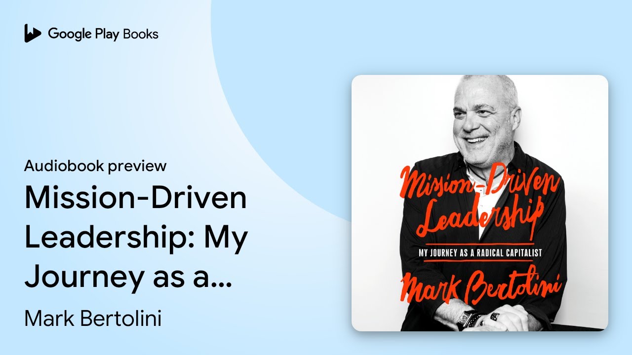 Mission-Driven Leadership: My Journey as a&hellip; by Mark Bertolini &middot; Audiobook preview