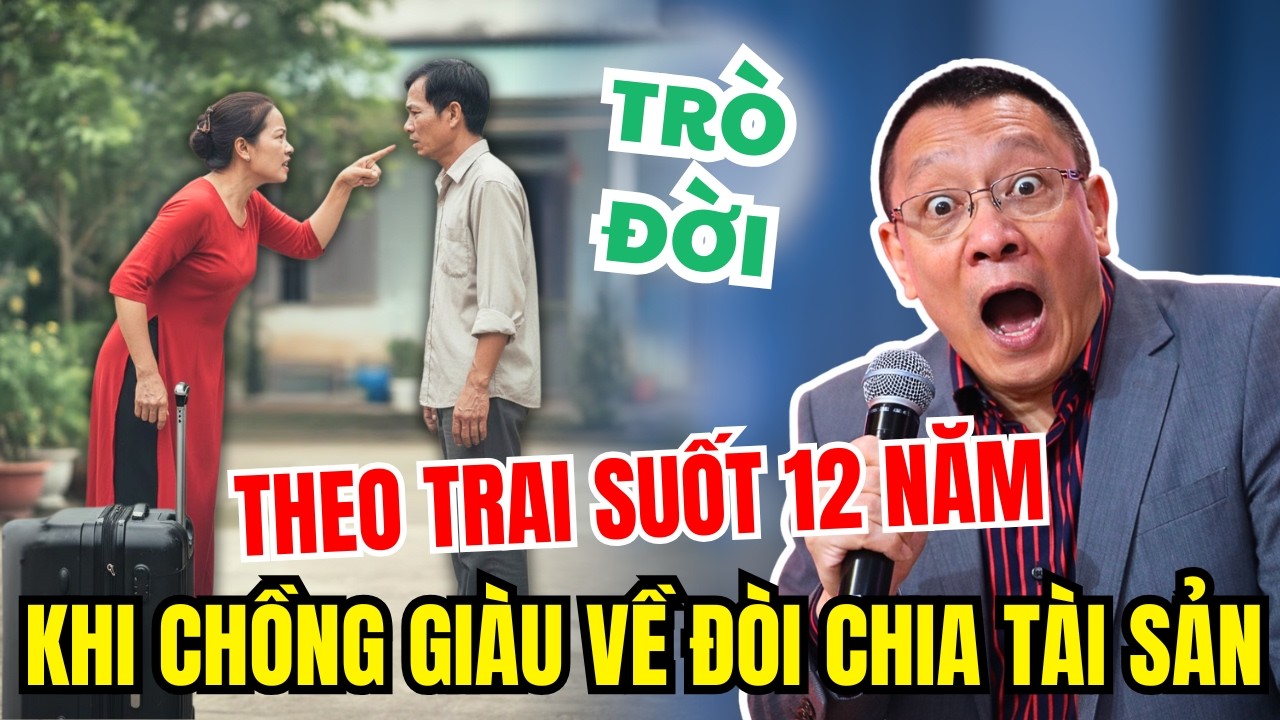 Bỏ Nhà Theo Trai Suốt 12 Năm, Đến Khi Chồng Giàu Thì Quay Về Đòi Chia Tài Sản