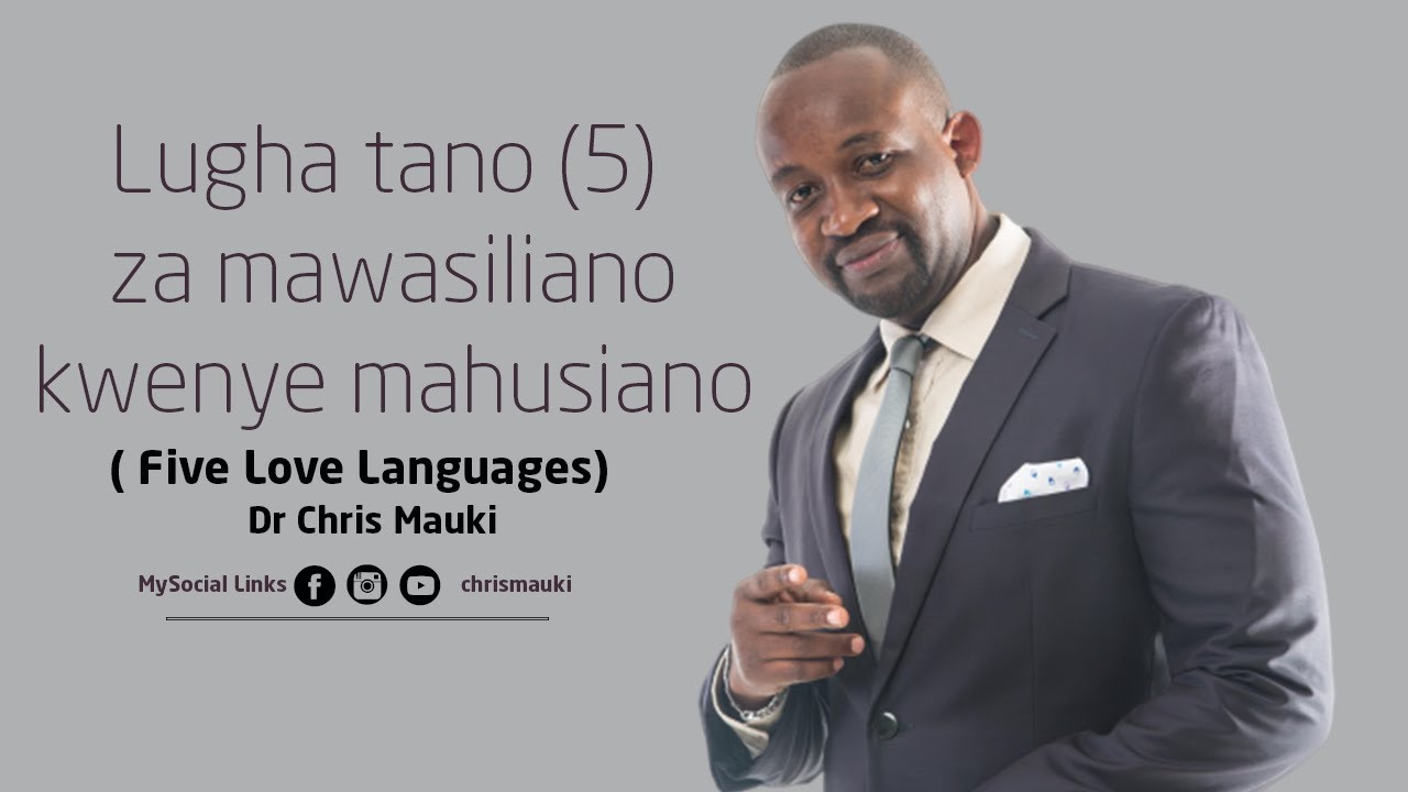 Lugha tano (5) za mawasiliano kwenye mahusiano  ( Five Love Languages)