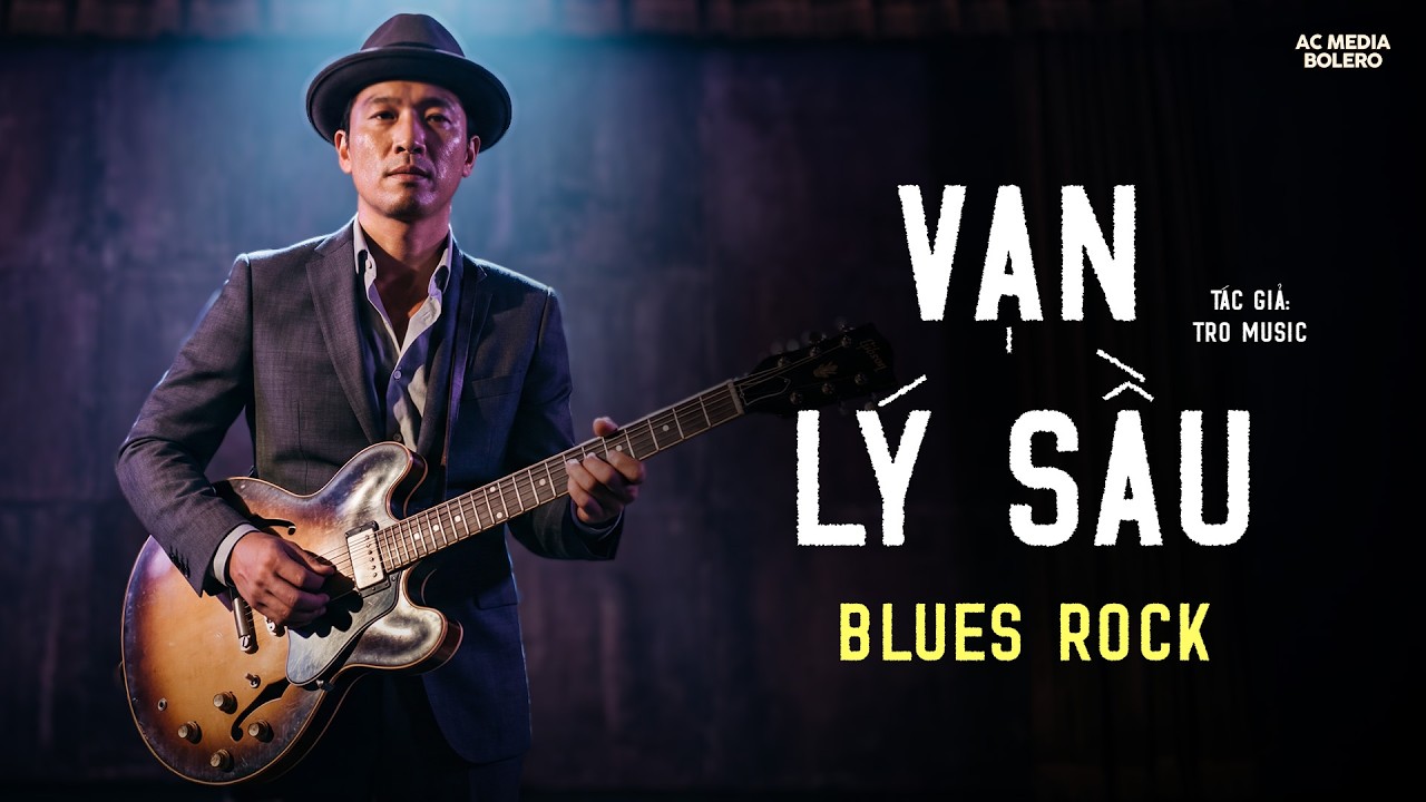 VẠN LÝ SẦU | BLUES ROCK VERSION | ST: TRO MUSIC | VẠN LÝ PHONG SƯƠNG VẠN LÝ SẦU