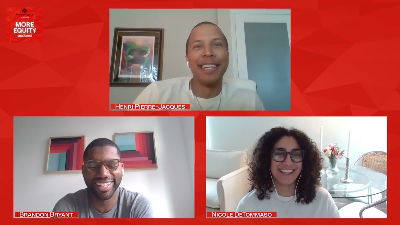 62. More Equity — Henri Pierre-Jacques, Brandon Bryant, and Nicole DeTommaso