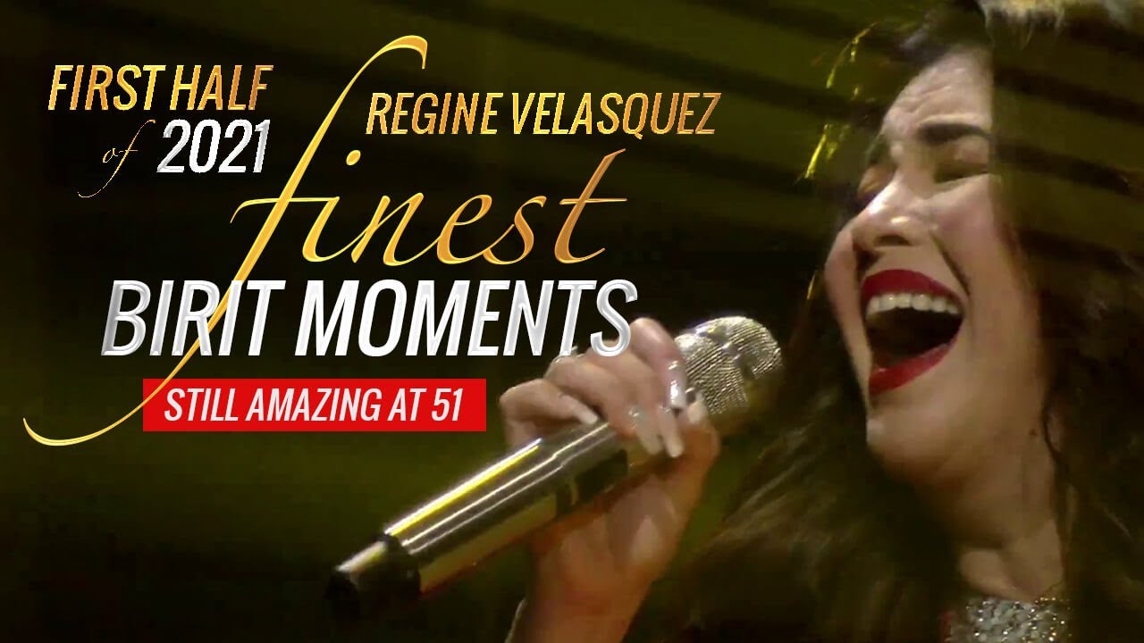 First Half of 2021: Finest BIRIT MOMENTS of REGINE VELASQUEZ (50-51 Years Old)
