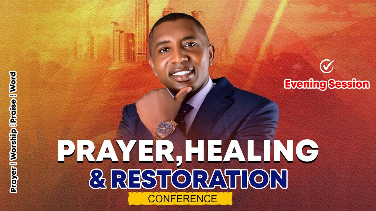 PRAYER , HEALING AND RESTORATION CONFERENCE  || EVENING SESSION - 16TH APRIL