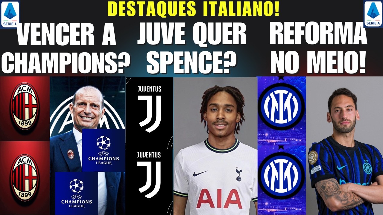 MILAN QUER GANHAR A CHAMPIONS,JUVENTUS QUER SPENCE ? O FUTURO DO MEIO CAMPO DA INTER DE MILAO