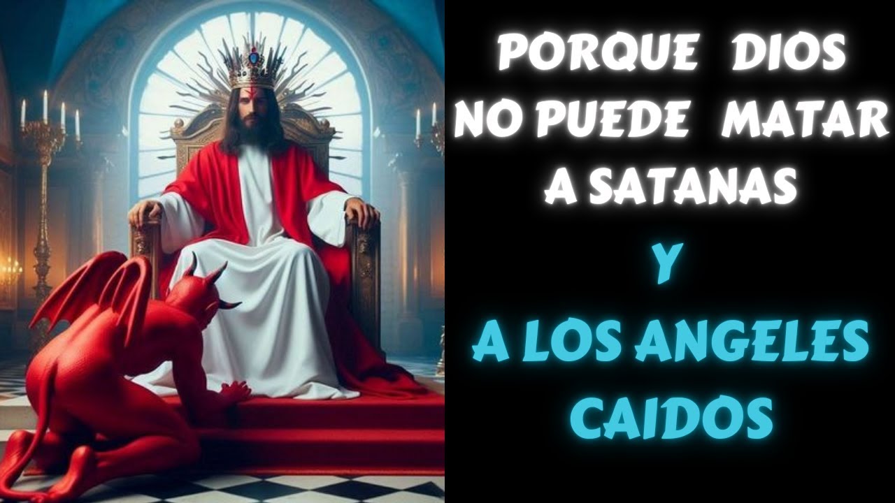 ¿Por qué Dios no destruye a Satanás y a los ángeles caídos? 🕊️🔥