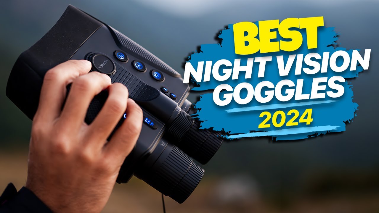 Top 5 Night Vision Goggles of 2024: hich One Reigns Supreme?