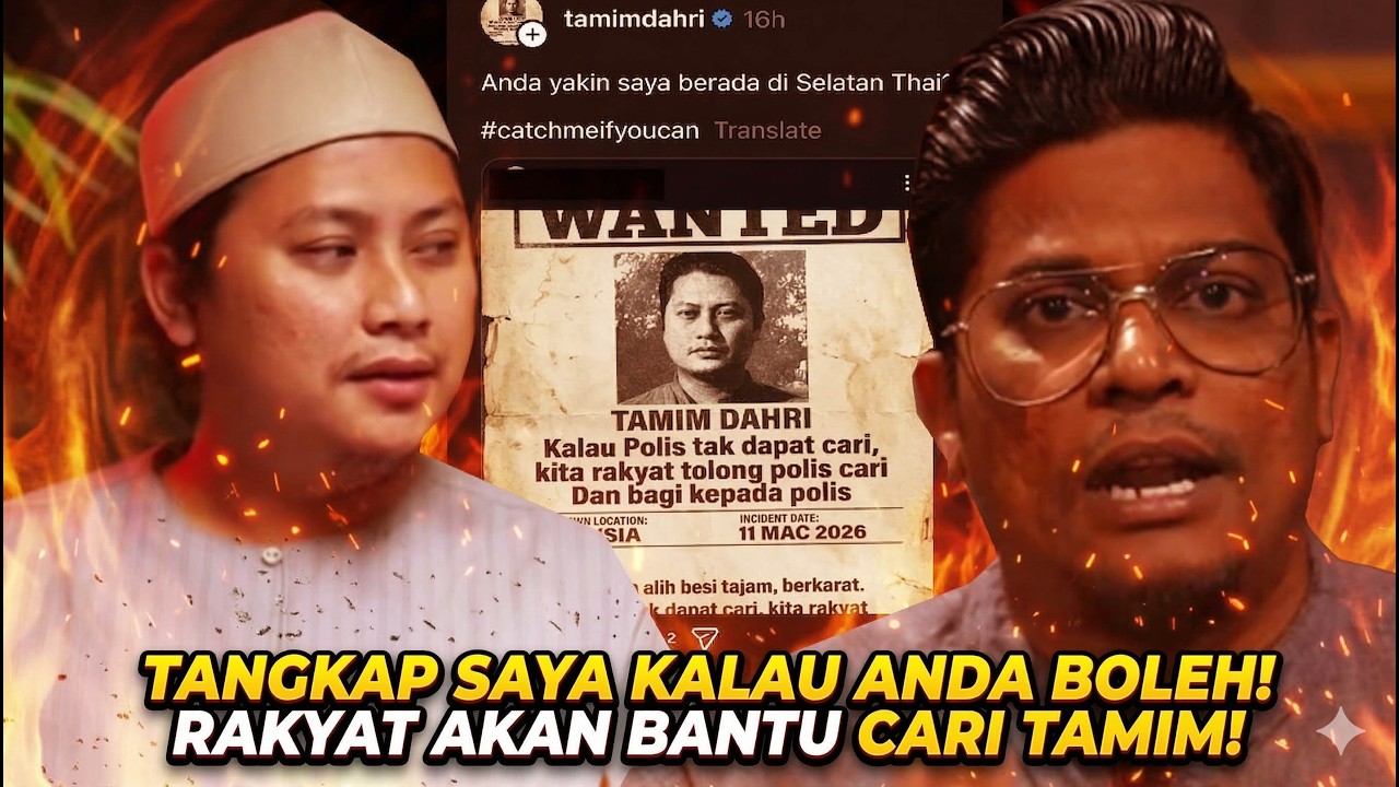TANGKAP SAYA KALAU ANDA BOLEH! RAKYAT AKAN BANTU CARI TAMIM!