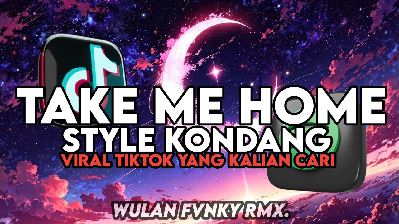 DJ TAKE ME HOME STYLE KONDANG VIRAL TIKTOK YANG KALIAN CARI