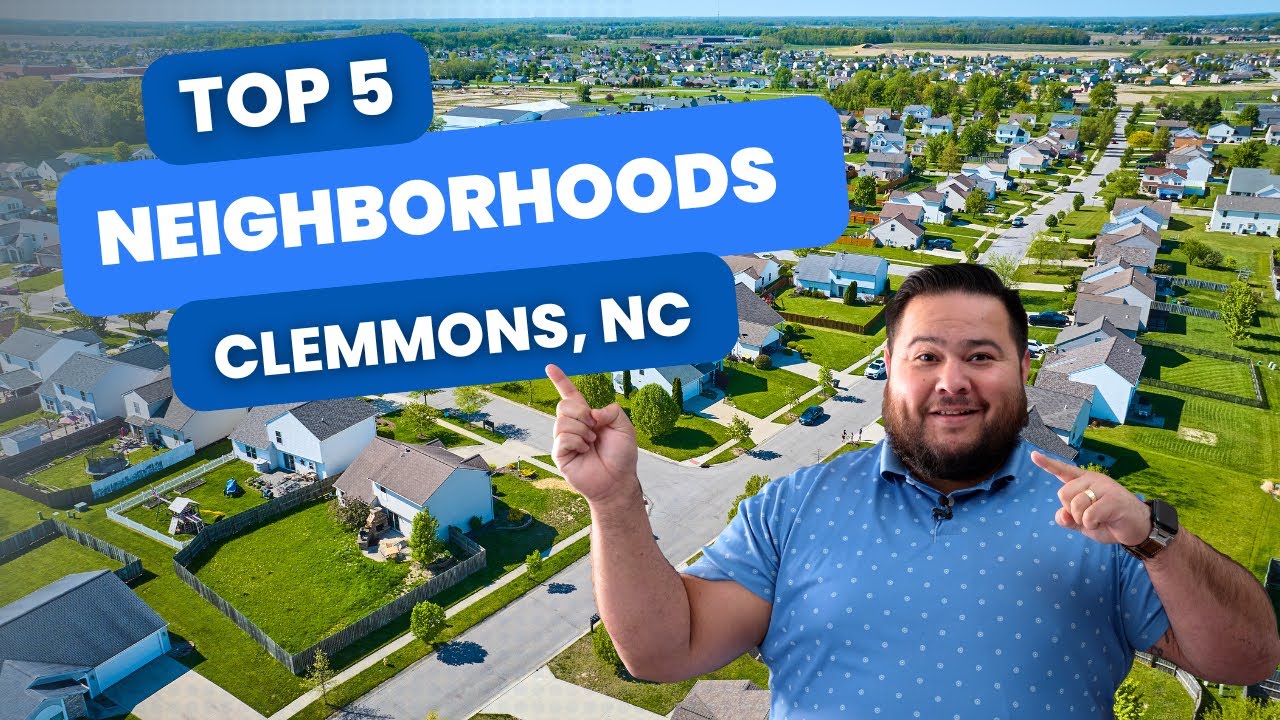 Top 5 Neighborhoods in Clemmons NC (2025 UPDATE)