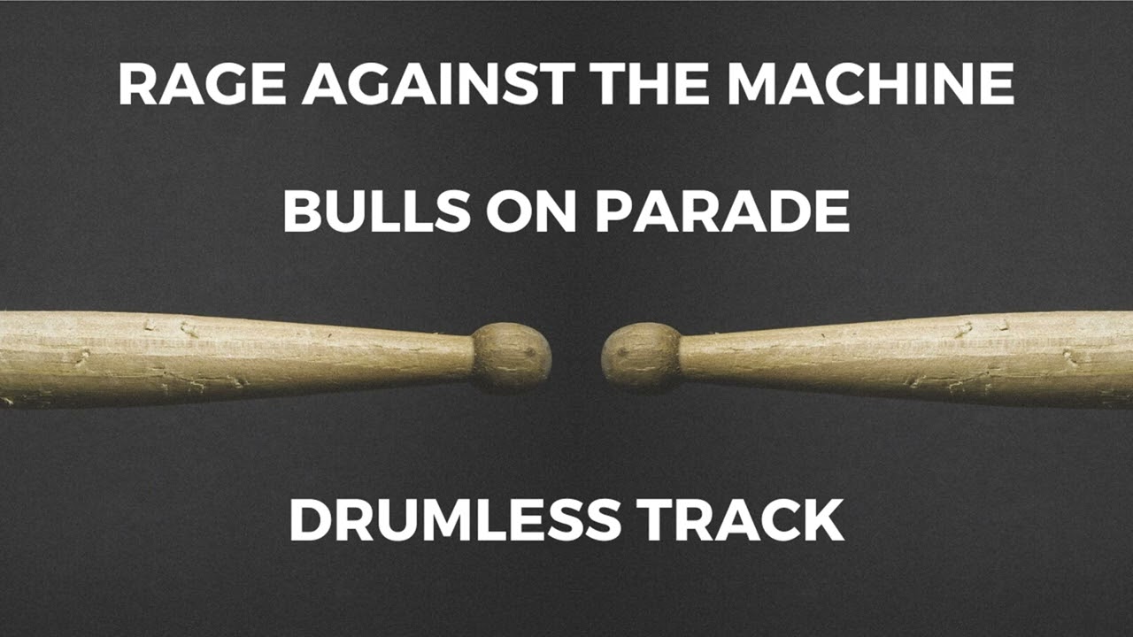Rage Against the Machine - Bulls on Parade (drumless)