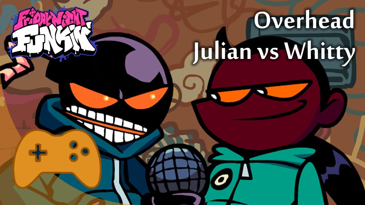 Julian vs Whitty: Overhead, this time for real - Friday Night Funkin'
