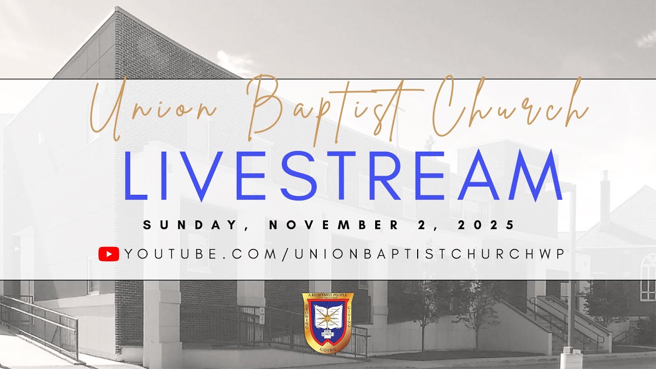 Livestream | November 2, 2025 | Union Baptist Church