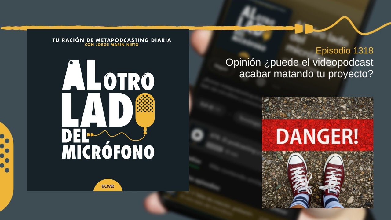 Opinión ¿puede el videopodcast acabar matando tu proyecto?