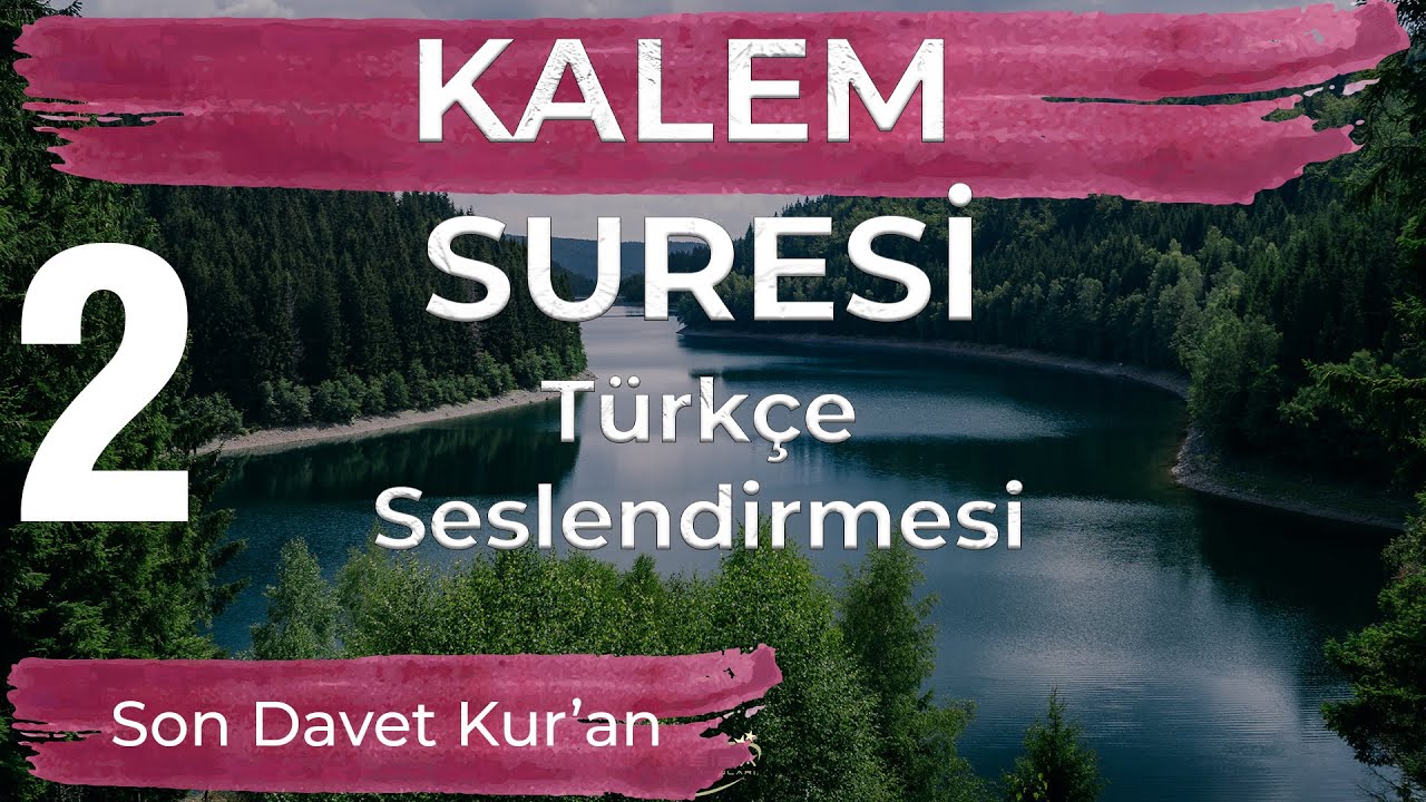 Kalem Suresi Türkçe Seslendirmesi - Son Davet Kur'an - NÖVAK Vakfı İrtibat Tel: 0533 576 4998