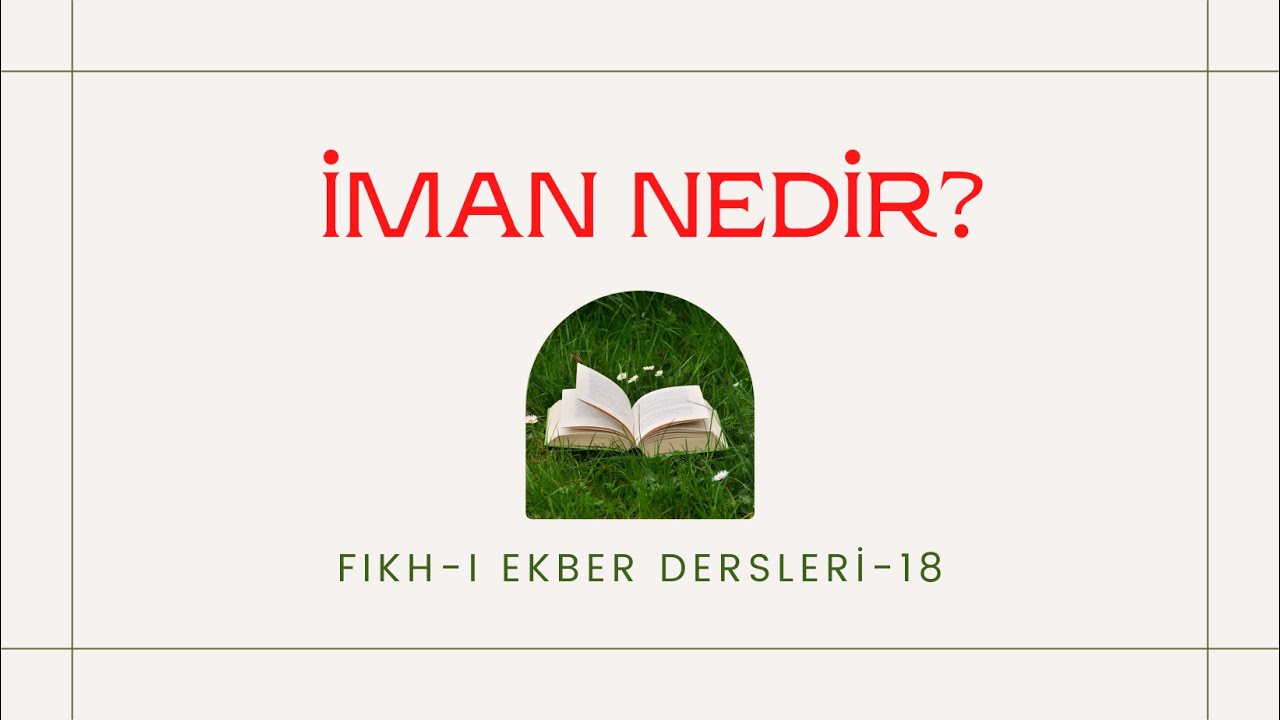 İman Nedir? | Fıkh-ı Ekber Dersleri - 18