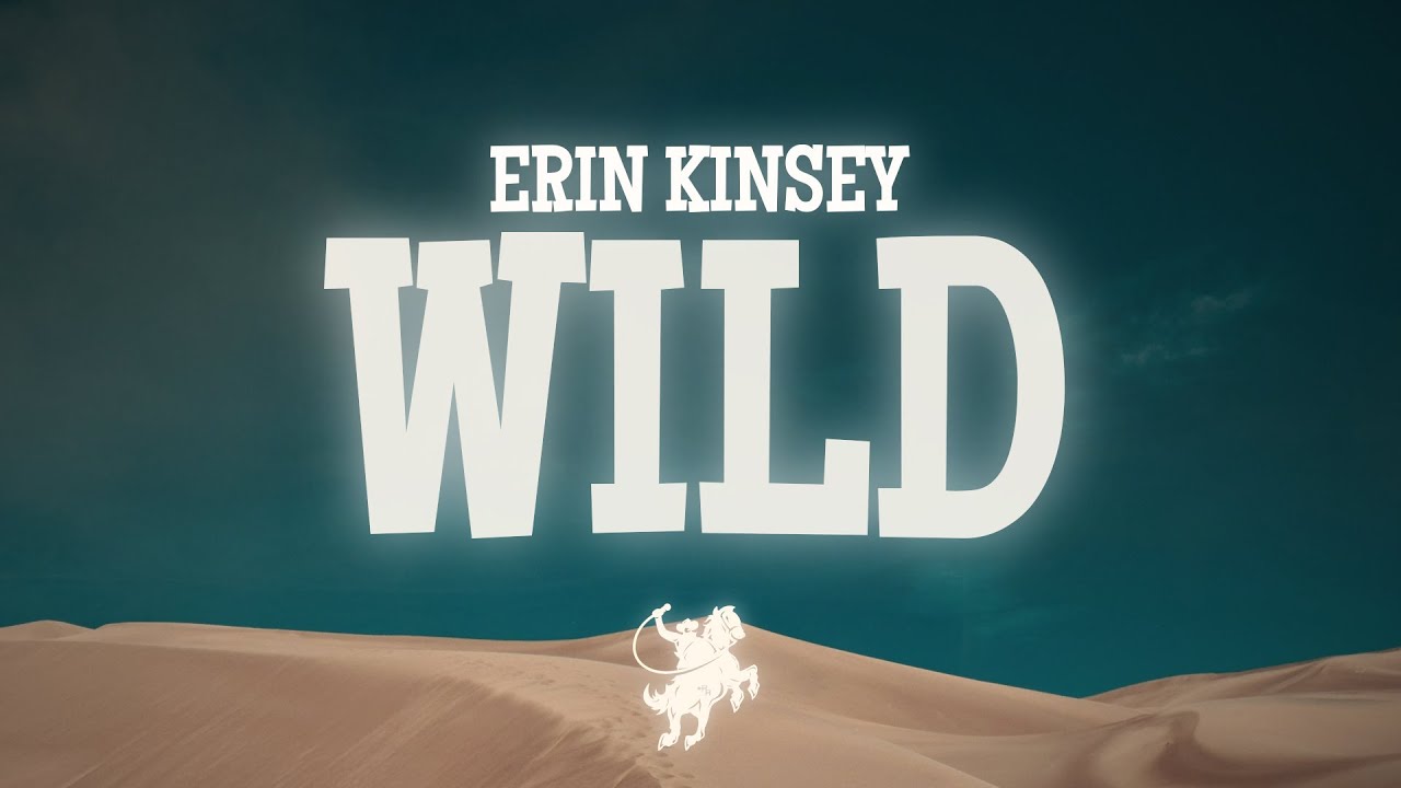 Erin Kinsey - Wild (Lyrics)