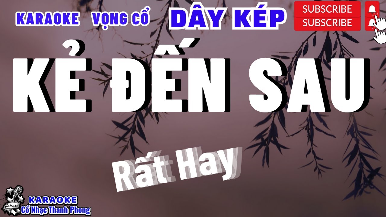 Karaoke Vọng Cổ Kẻ Đến Sau Dây Kép | Cổ nhạc Thanh Phong