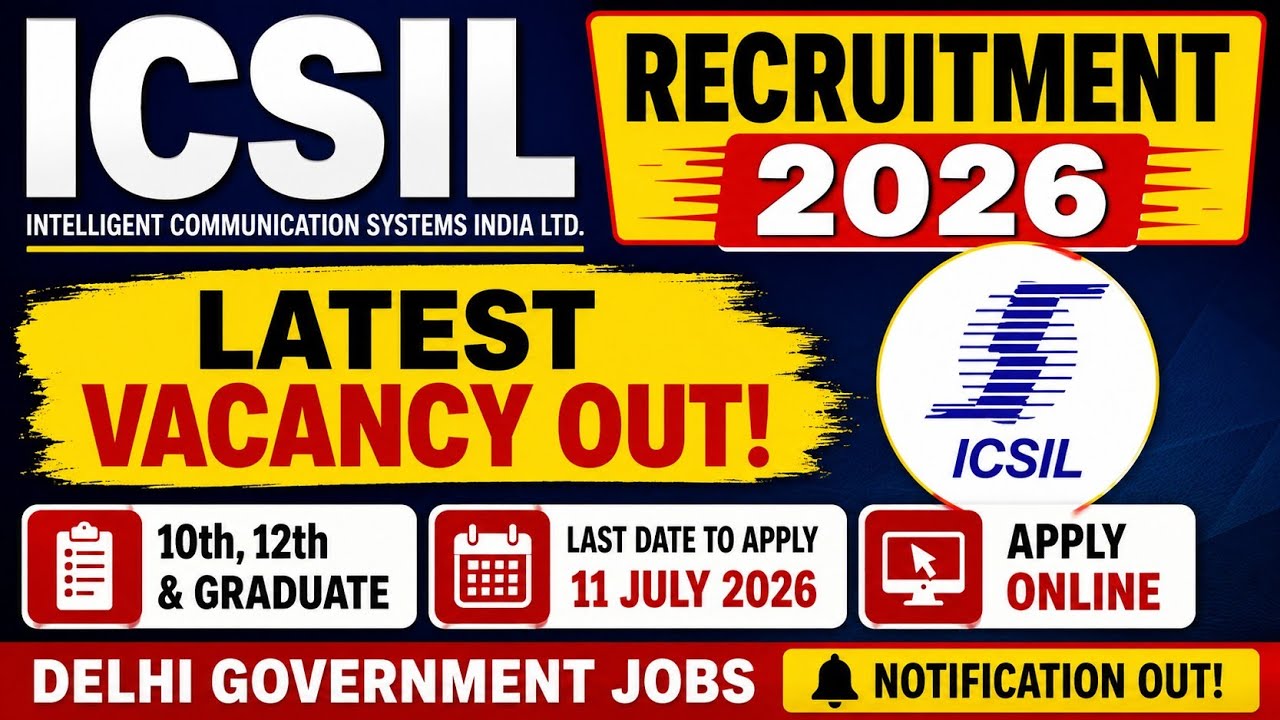 ICSIL Recruitment 2026 | 10th, 12th & Graduate Pass Jobs | Delhi Govt Vacancy | Apply Fast