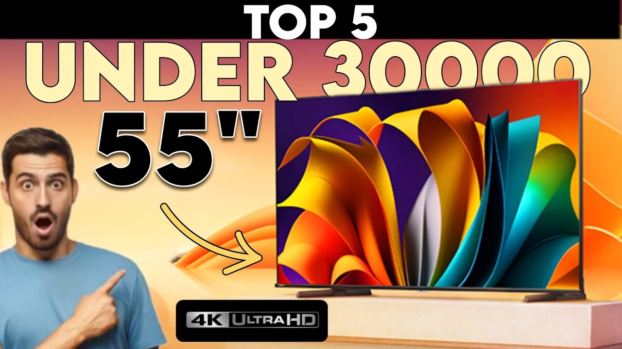 Under 30k best 55 inch tv | best 55 inch 4k tv india 2026 | best 55 inch tv 2026 | best tv under 30k