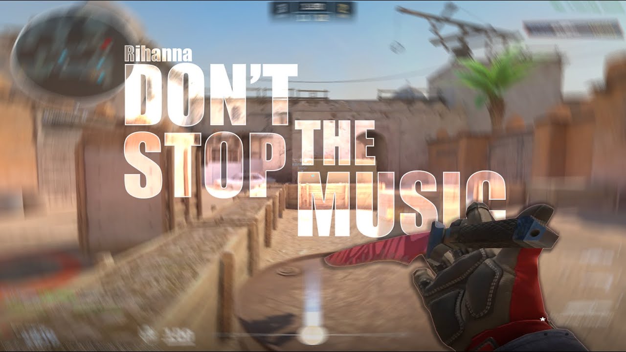 DON'T STOP THE  MUSIC | CS2 EDIT