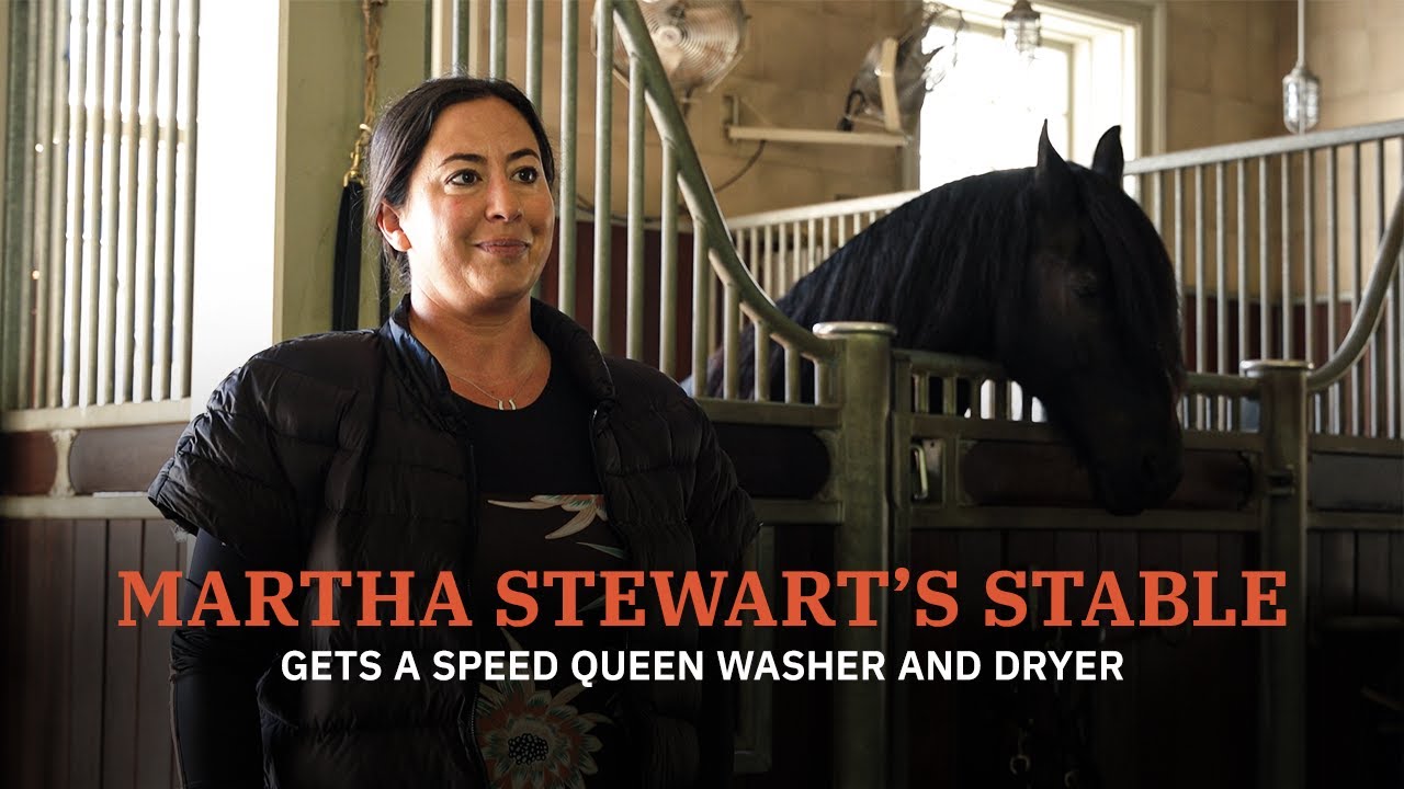 Martha Stewart&rsquo;s Stable Gets a Speed Queen
