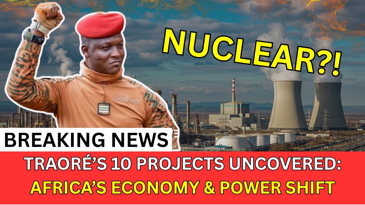 How 10 Ibrahim Traor&eacute; PROJECTS reshape Africa&rsquo;s economy & geopolitics&mdash;GAME-CHANGER?