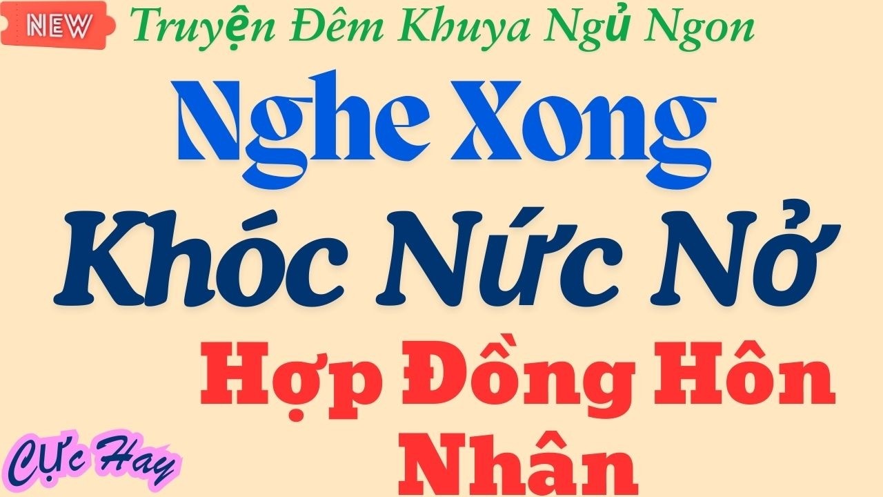 Nghe Xong Khóc Nức Nở | Hợp Đồng Hôn Nhân || Nghe Truyện Đêm Khuya Ngủ Cực Ngon