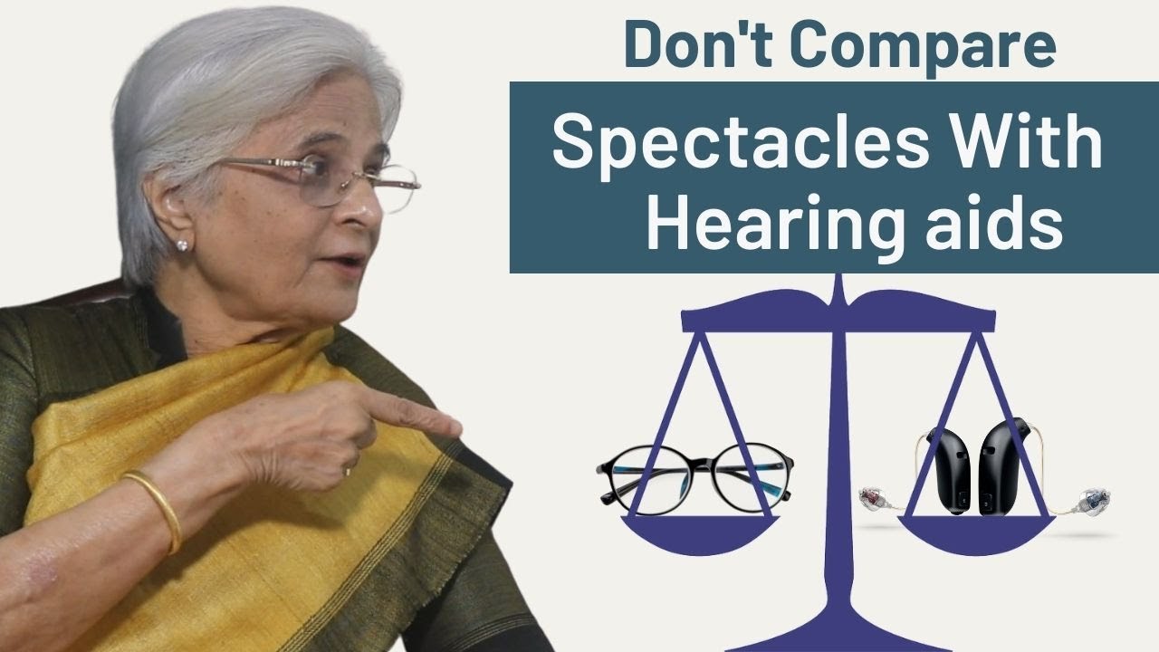 Why U Shouldn't Compare Spectacle Glasses with Hearing Aids?