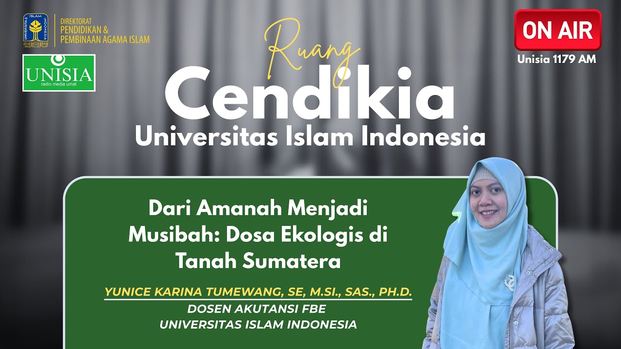 Ruang Cendikia UII - Dari Amanah Menjadi Musibah - Ustadzah Yunice Karina T, S.E., M.Sc., SAS., Ph.D