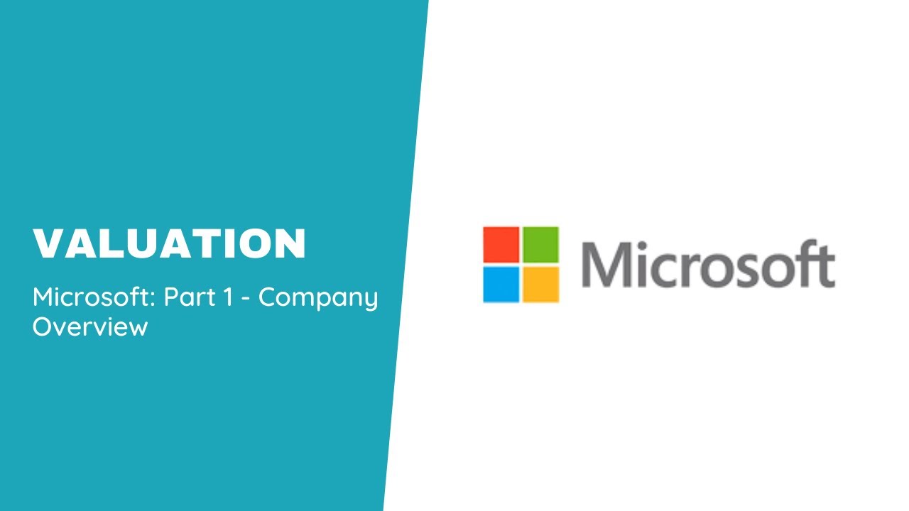 Valuation: Microsoft (MSFT) Company Overview and Stock Valuation - Part 1