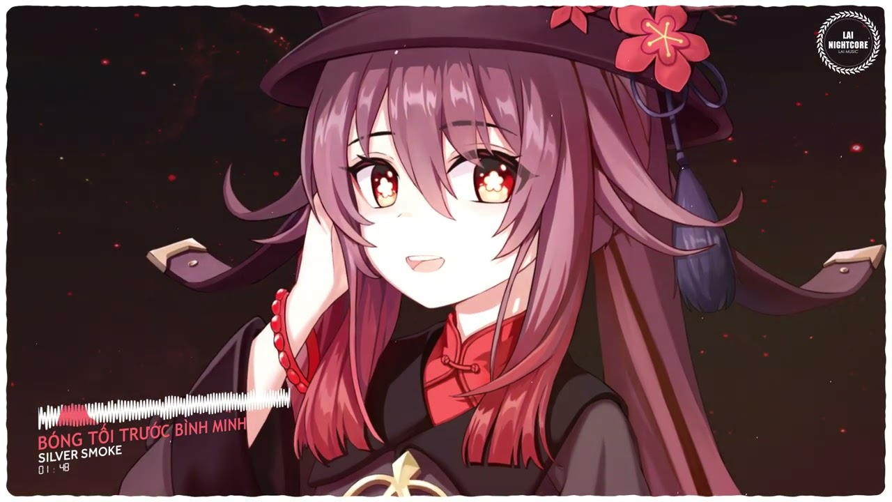Bóng Tối Trước Bình Minh (黎明前的黑暗) - Silver Smoke (Silver Smoke Remix Nighcore) | LAI NIGHTCORE