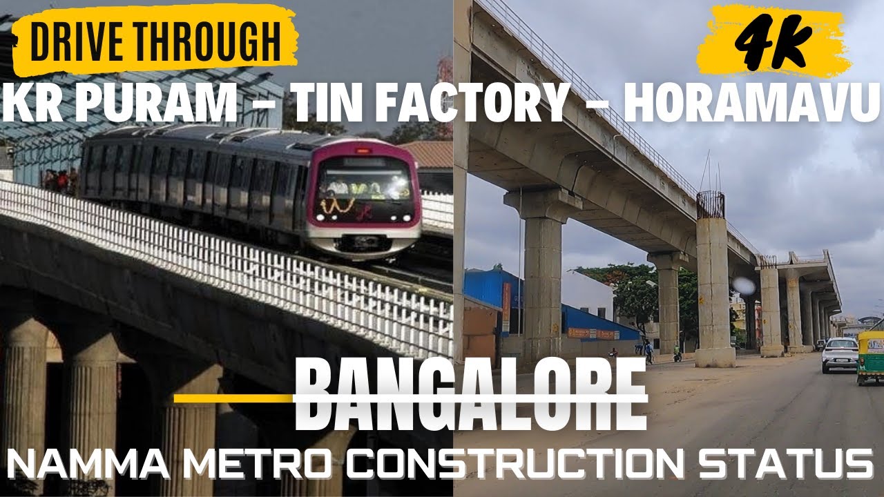 [4K] Drive Thru KR Puram - Tin Factory - Horamavu l Bangalore l Namma Metro Construction Update