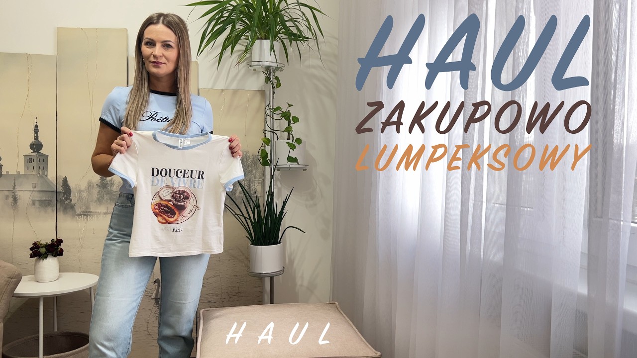 Haul lumpeksowy i zakupowy