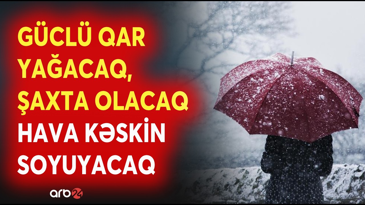 Bakıya bu tarixədək QAR YAĞACAQ - Hava KƏSKİN SOYUYACAQ, ŞAXTA OLACAQ - Proqnoz A&Ccedil;IQLANDI
