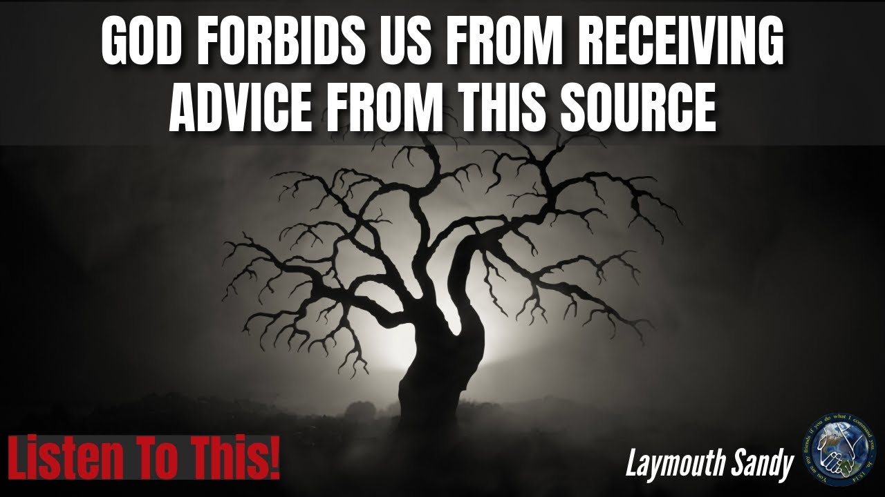 GOD FORBIDS US FROM RECEIVING ADVICE FROM THIS SOURCE | LISTEN TO THIS! | Prophet Laymouth Sandy
