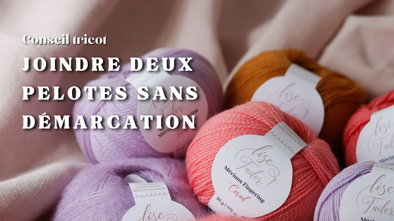 Astuce tricot - joindre deux pelotes sans démarcation
