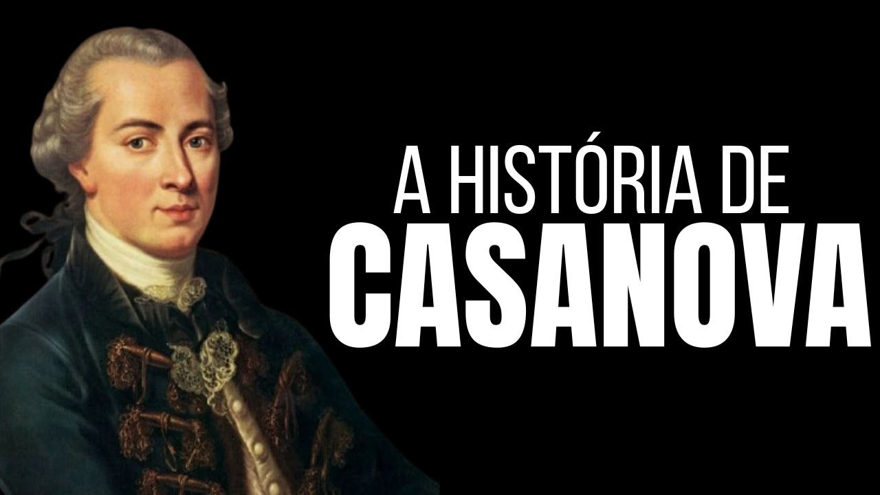O MAIOR SEDUTOR DA HISTÓRIA | CASANOVA