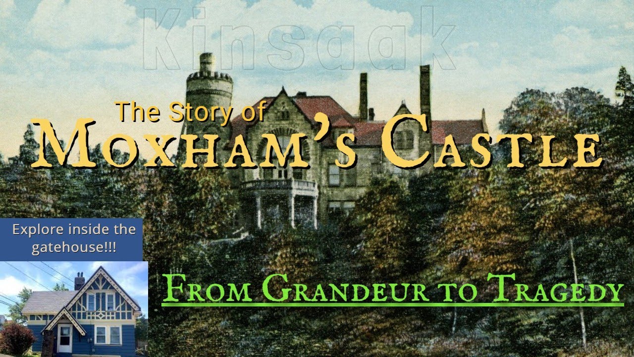 The Story of Moxham's Castle: From Grandeur to it's Tragic Demise