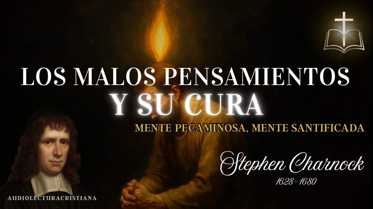 Santificación de la mente: vencer los pensamientos de pecado | Stephen Charnock #predicascristianas 