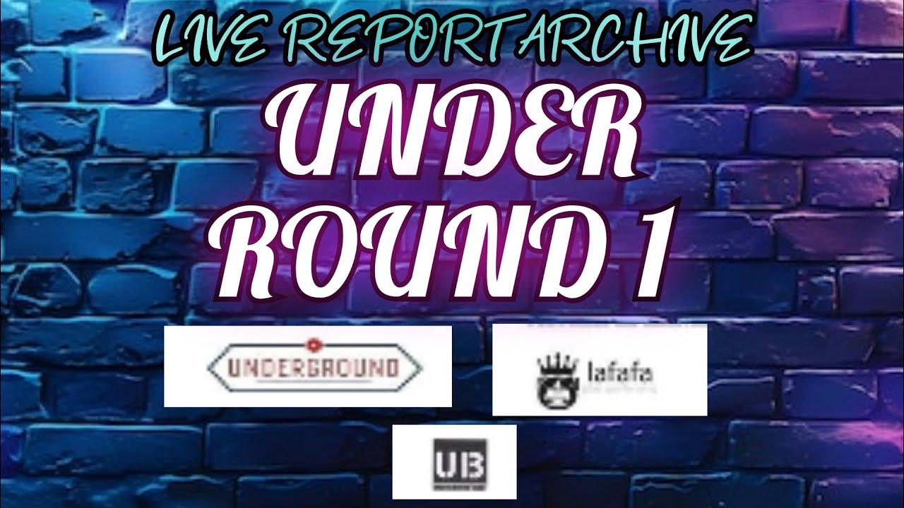 LIVE REPORT #18 // UNDER ROUND 1 (ARCHIVE 09/11/18)