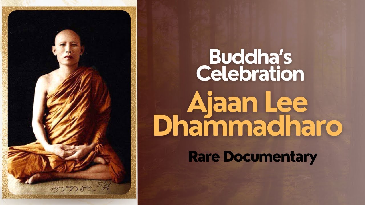 Ajaan Lee Dhammadharo Celebration - Rare Documentary